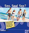 Sex. Sex! Sex? - Umgang mit Sexualität und sexueller Gewalt bei Internationalen Begegnungen, Kinder- und Jugendreisen